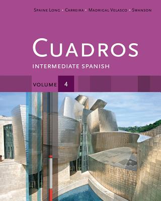 Cuadros Student Text, Volume 4 of 4: Intermediate Spanish - Carreira, Mara, and Spaine Long, Sheri, and Madrigal Velasco, Sylvia