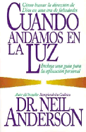 Cuando Andamos En La Luz - Anderson, Leith, and Anderson, Neil, and Anderson, Neil