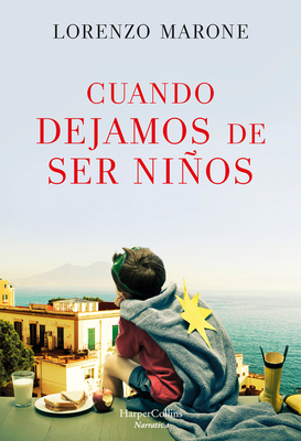 Cuando Dejamos de Ser Nios (When We Stop Being Children - Spanish Edition) - Marone, Lorenzo