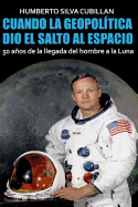 Cuando la geopol?tica dio el salto al espacio: 50 aos de la llegada del hombre a la Luna