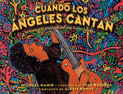 Cuando Los ngeles Cantan (When Angels Sing): La Historia de la Leyenda de Rock Carlos Santana
