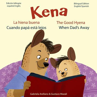 Cuando papa esta lejos - When Dad's Away: A Bilingual English/Spanish Book - Arellano, Gabriela