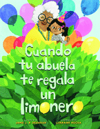 Cuando Tu Abuela Te Regala Un Limonero (Spanish Edition)