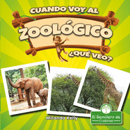 Cuando Voy Al Zoolgico, Qu Veo? (When I Go to the Zoo, What Do I See?)