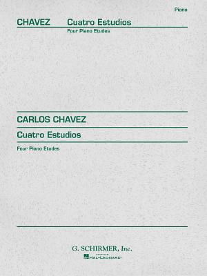 Cuatro Estudios: Piano Solo - Chavez, Carlos (Composer), and Lifchitz, M (Editor)