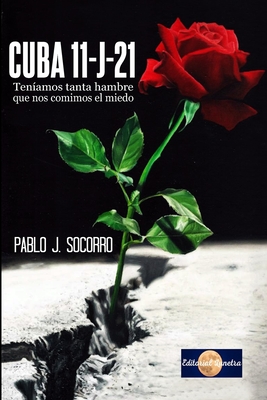 Cuba 11-J-21: Ten?amos tanta hambre que nos comimos el miedo - Socorro, Pablo Jesus