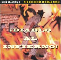 Cuba Classics, Vol. 3: Diablo al Infierno! - Various Artists