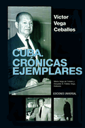 Cuba: Crnicas Ejemplares