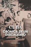 Cuba: cr?nica de un descalabro: Memorias de vida
