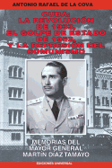 Cuba: La Revolucion de 1933, El Golpe de Estado de 1952, y La Represion del Comunismo.: Memorias del Mayor General Martin Diaz Tamayo