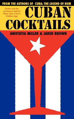 Cuban Cocktails - Brown, Jared McDaniel, and Miller, Anistatia Renard