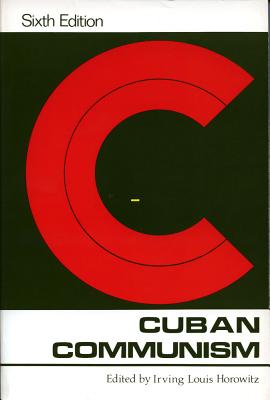 Cuban Communism - Horowitz, Irving Louis (Editor)