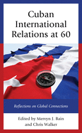 Cuban International Relations at 60: Reflections on Global Connections