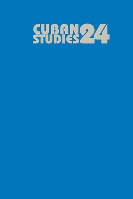 Cuban Studies 24 - Santi, Enrico Mario (Editor)
