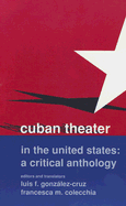 Cuban Theater in the United States: A Critical Anthology