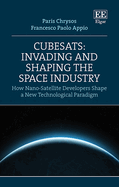Cubesats: Invading and Shaping the Space Industry: The Impact of Nano-Satellite Innovators on Space Exploration