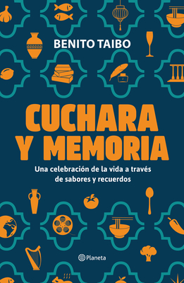 Cuchara Y Memoria (Memorias) / Spoon and Memory (a Memoir) - Taibo, Benito