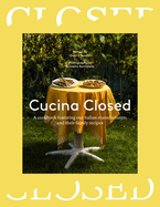 Cucina Closed: A Cookbook Featuring Our Italian Manufacturers and Their Family Recipes