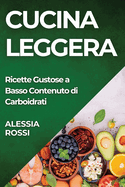 Cucina Leggera: Ricette Gustose a Basso Contenuto di Carboidrati