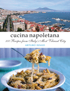 Cucina Napoletana: 100 Recipes from Italy's Most Vibrant City