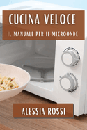 Cucina Veloce: Il Manuale per il Microonde