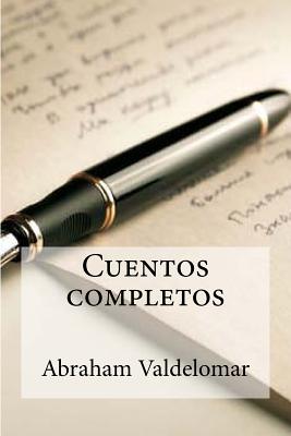 Cuentos completos - Edibooks (Editor), and Valdelomar, Abraham