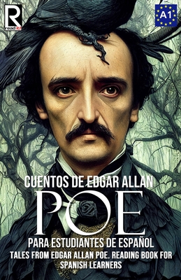 Cuentos de Edgar Allan Poe para estudiantes de espaol. Nivel A1: Tales from Edgar Allan Poe. Reading Book For Spanish learners. Level A1. - Bravo, J a (Translated by), and Poe, Edgar Allan