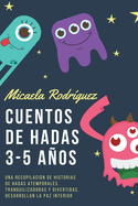 Cuentos de hadas 3-5: Una recopilaci?n de historias de hadas atemporales, tranquilizadoras y divertidas, desarrollan la paz interior