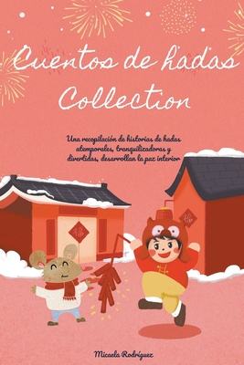 Cuentos de hadas, Collection: Una recopilaci?n de historias de hadas atemporales, tranquilizadoras y divertidas, desarrollan la paz interior - Rodr?guez, Micaela