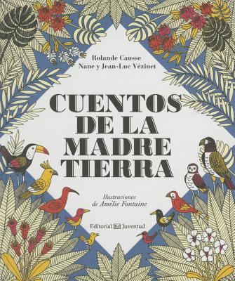 Cuentos de La Madre Tierra - Tales from Mother Earth - Soci Et E de La Faune Et Des Parcs Du Qu Ebec