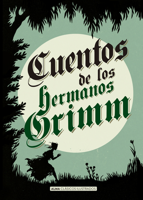 Cuentos de Los Hermanos Grimm - Coulhart, John (Illustrator), and Grimm, Jacob