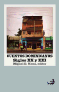 Cuentos Dominicanos: Siglos XX y XXI.: [Antologia]