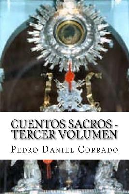 Cuentos Sacros - Tercer Volumen: 365 Cuentos Infantiles y Juveniles - Corrado, Pedro Daniel