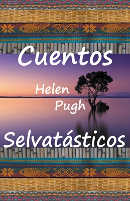 Cuentos selvatsticos - Pugh, Helen