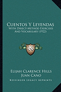 Cuentos Y Leyendas: With Direct-Method Exercises And Vocabulary (1922)