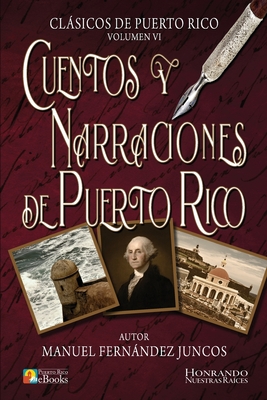 Cuentos y Narraciones de Puerto Rico - Ramos Ibarra, Juan (Illustrator), and Puertorco Ebooks (Editor), and Fernndez Juncos, Manuel