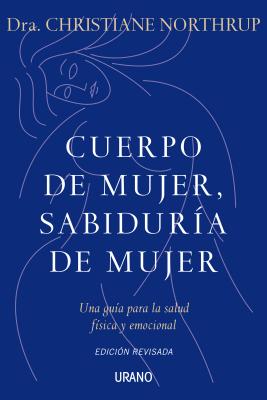 Cuerpo de Mujer, Sabiduria de Mujer - Northrup, Christiane