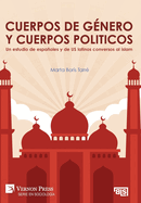 Cuerpos de gnero y cuerpos politicos. Un estudio de espaoles y de US latinos conversos al islam