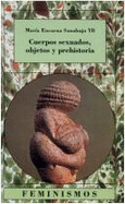 Cuerpos Sexuados, Objetos y Prehistoria