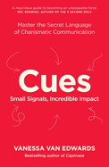 Cues: Master the Secret Language of Charismatic Communication