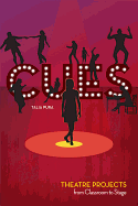 Cues: Theatre Projects from Classroom to Stage