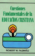 Cuestiones Fundamentales de La Educacion Cristiana