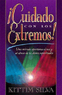 Cuidado Con Los Extremos! - Silva, Kittim, Dr., and Grupo Nelson