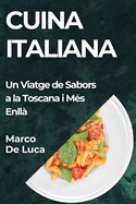 Cuina Italiana: Un Viatge de Sabors a la Toscana i M?s Enll?
