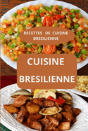 Cuisine Bresilienne: RECETTES DE CUISINE BRESILIENNE - Recettes faciles brsiliennes - Gastronomie brsilienne maison