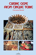 Cuisine gems from Cinque Terre: A Collection of Traditional Recipes from the Five Lands