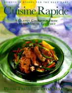 Cuisine Rapide: A Classic Cookbook from the 60-Minute Gourmet - Franey, Pierre, and Miller, Bryan, Dr.