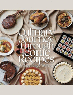 Culinary Journey Through Iconic Recipes - Sydney Paige Warner: A Showcase of Legendary Dishes and Their Stories from 70 Esteemed Chefs