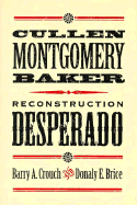 Cullen Montgomery Baker, Reconstruction Desperado