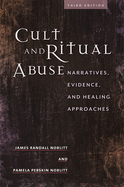 Cult and Ritual Abuse: Narratives, Evidence, and Healing Approaches